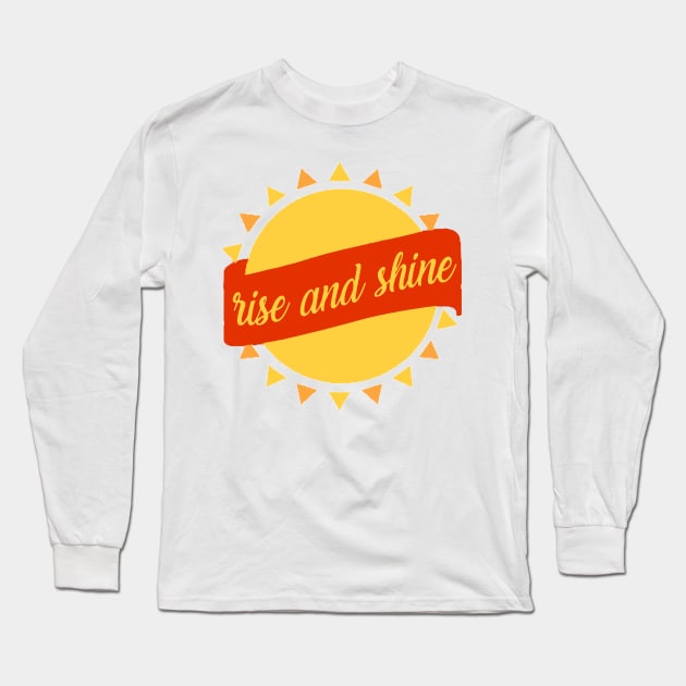 Rise and Shine Long Sleeve T-Shirt by MinimalistTShirts